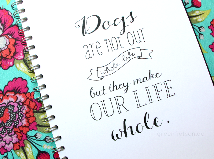 Handlettering - Dogs are not our whole life...
